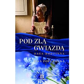Pod złą gwiazdą. Saga rodzinna. Tom 1