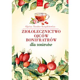 Ziołolecznictwo Ojców Bonifratrów dla seniorów