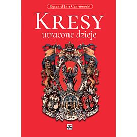 Kresy. Utracone dzieje