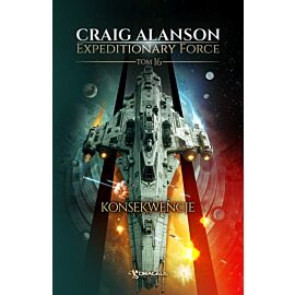 Konsekwencje. Seria Expeditionary Force. Tom 16