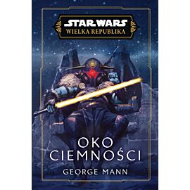 Star Wars. Wielka Republika. Oko ciemności