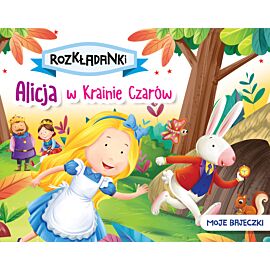 Alicja w Krainie Czarów. Moje bajeczki. Rozkładanki