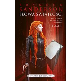 Słowa światłości. Seria Archiwum Burzowego Światła. Tom 2 (wydanie jubileuszowe)