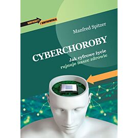 Cyberchoroby. Jak cyfrowe życie rujnuje nasze zdrowie