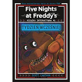 Five Nights at Freddy`s. Książka interaktywna #1. Tydzień wcześniej