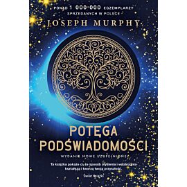 Potęga podświadomości (nowe wydanie uzupełnione)