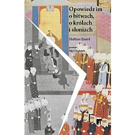 Opowiedz im o bitwach, królach i słoniach