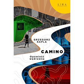 Camino. Opowieść wędrowna
