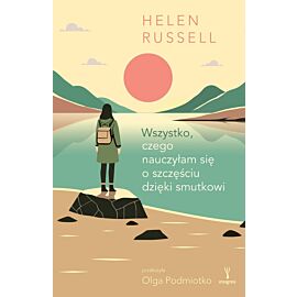 Wszystko, czego nauczyłam się o szczęściu dzięki smutkowi