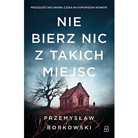 Nie bierz nic z takich miejsc