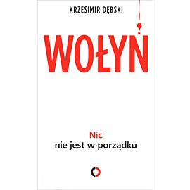 Wołyń. Nic nie jest w porządku