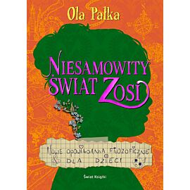 Niesamowity świat Zosi. Nowe opowiadania filozoficzne dla dzieci