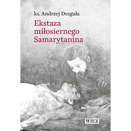Ekstaza miłosiernego Samarytanina