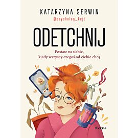 Odetchnij. Postaw na siebie, kiedy wszyscy czegoś od ciebie chcą
