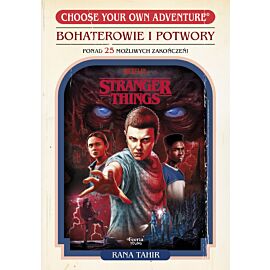 Stranger Things. Bohaterowie i potwory