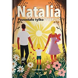 Natalia. Pozostało Tylko Wierzyć