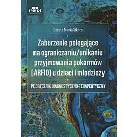 Zaburzenie polegające na ograniczaniu/unikaniu przyjmowania pokarmów (ARFID) u dzieci i młodzieży