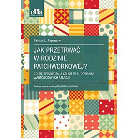Jak przetrwać w rodzinie patchworkowej?