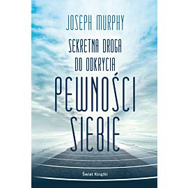 Sekretna droga do odkrycia pewności siebie (wydanie pocketowe)