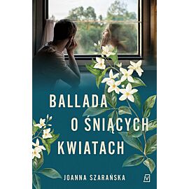 Ballada o śniących kwiatach