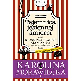 Tajemnica jesiennej śmierci, czyli klasyczna powieść kryminalna o wdowie, zakonnicy i psie (z kulinarnym podtekstem)