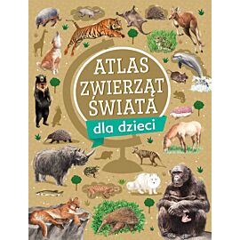 Atlas zwierząt świata dla dzieci