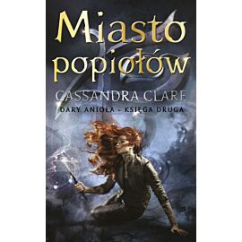 Miasto popiołów. Cykl Dary Anioła. Tom 2