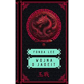 Wojna o jadeit. Saga o Zielonych Kościach. Tom 2