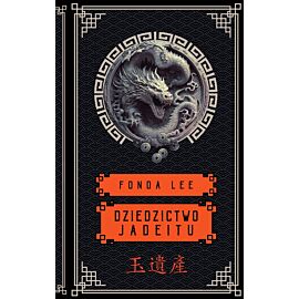 Dziedzictwo Jadeitu. Saga o Zielonych Kościach. Tom 3