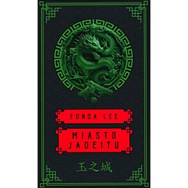 Miasto jadeitu. Saga o Zielonych Kościach. Tom 1