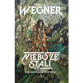 Niebo ze stali. Opowieści z meekhańskiego pogranicza