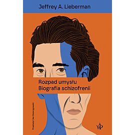 Rozpad umysłu. Biografia schizofrenii