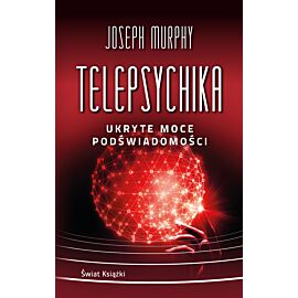 Telepsychika. Ukryte moce podświadomości (wydanie pocketowe)