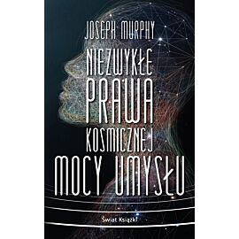 Niezwykłe prawa kosmicznej mocy umysłu (wydanie pocketowe)