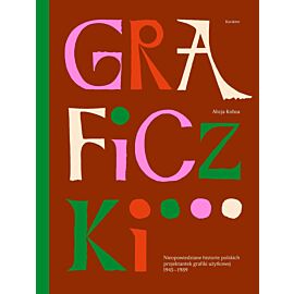 Graficzki. Nieopowiedziane historie polskich projektantek grafiki użytkowej 1945–1989