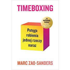 Timeboxing. Potęga robienia jednej rzeczy naraz
