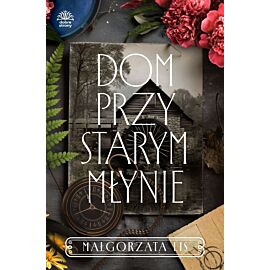 Dom przy starym młynie
