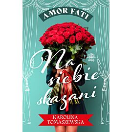 Na siebie skazani. Amor fati. Tom 1
