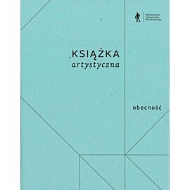 Książka artystyczna. Obecność i nieobecność