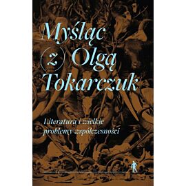 Myśląc (z) Olgą Tokarczuk