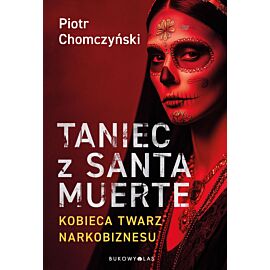 Taniec z Santa Muerte. Kobieca twarz narkobiznesu
