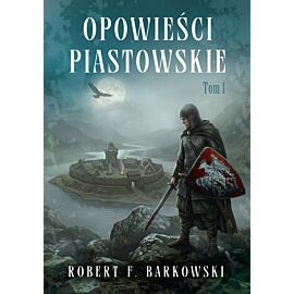 Opowieści piastowskie. Tom 1