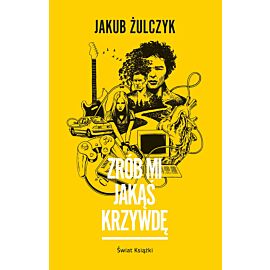 Zrób mi jakąś krzywdę