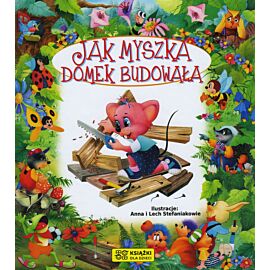 Bajki bajeczki. Jak myszka domek budowała