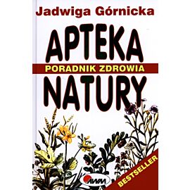 Apteka natury. Poradnik zdrowia