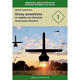 Drony powietrzne w wojnie na Ukrainie. Ilustrowany leksykon