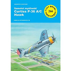 Samolot myśliwski Curtiss P-36 A/C Hawk. Seria Typy broni i uzbrojenia. Zeszyt 266