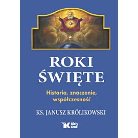 Roki Święte. Historia, znaczenie, współczesność
