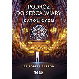 Podróż do serca wiary. Katolicyzm