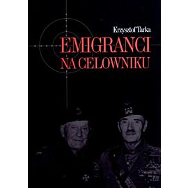 Emigranci na celowniku. Władze Polski Ludowej wobec wychodźstwa